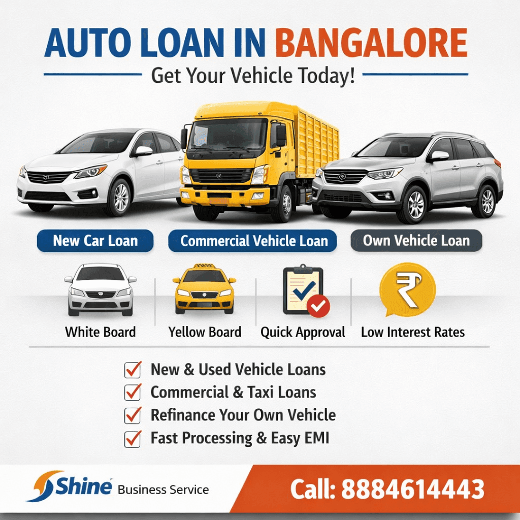 Auto loan in Bangalore for new car, commercial yellow board vehicle and own vehicle refinance by Shine Business Service